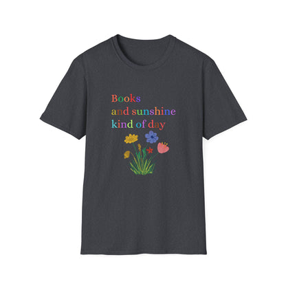 Books And Sunshine Kind of Day- T-Shirt