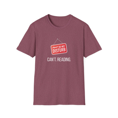 Please Do Not Disturb, Can't. Reading. - T-Shirt