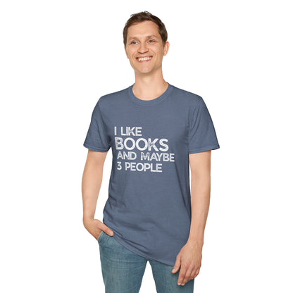 I Like Books And Maybe 3 People - T-Shirt