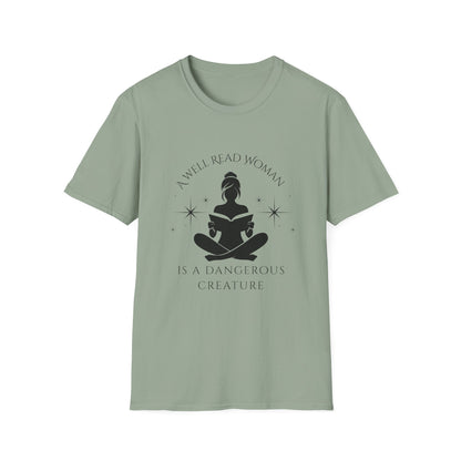 A Well Read Woman, is a Dangerous Creature - T-Shirt