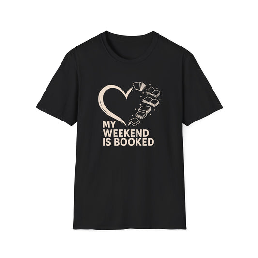My Weekend is Booked - T-Shirt