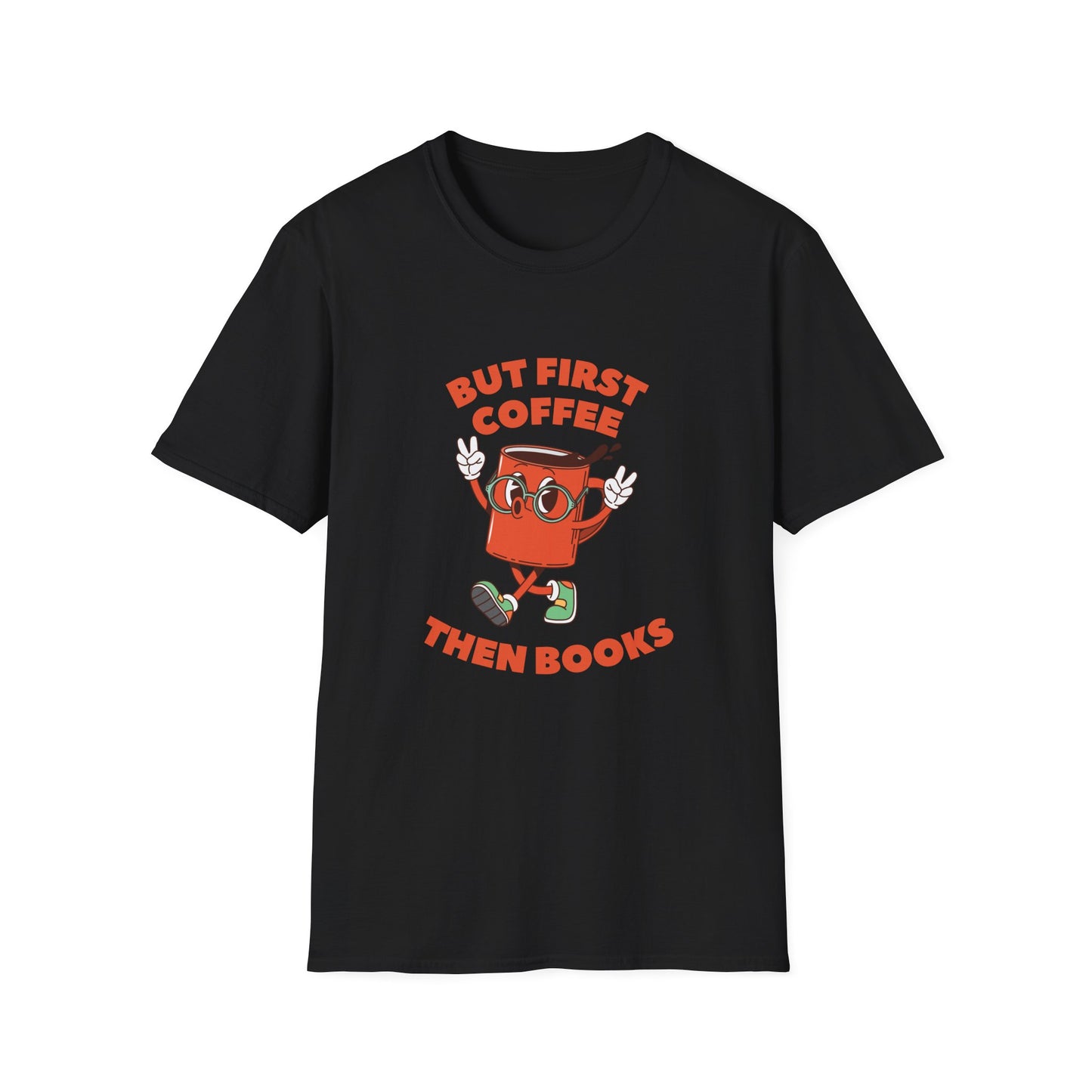 But First Coffee, Then Books -  T-Shirt