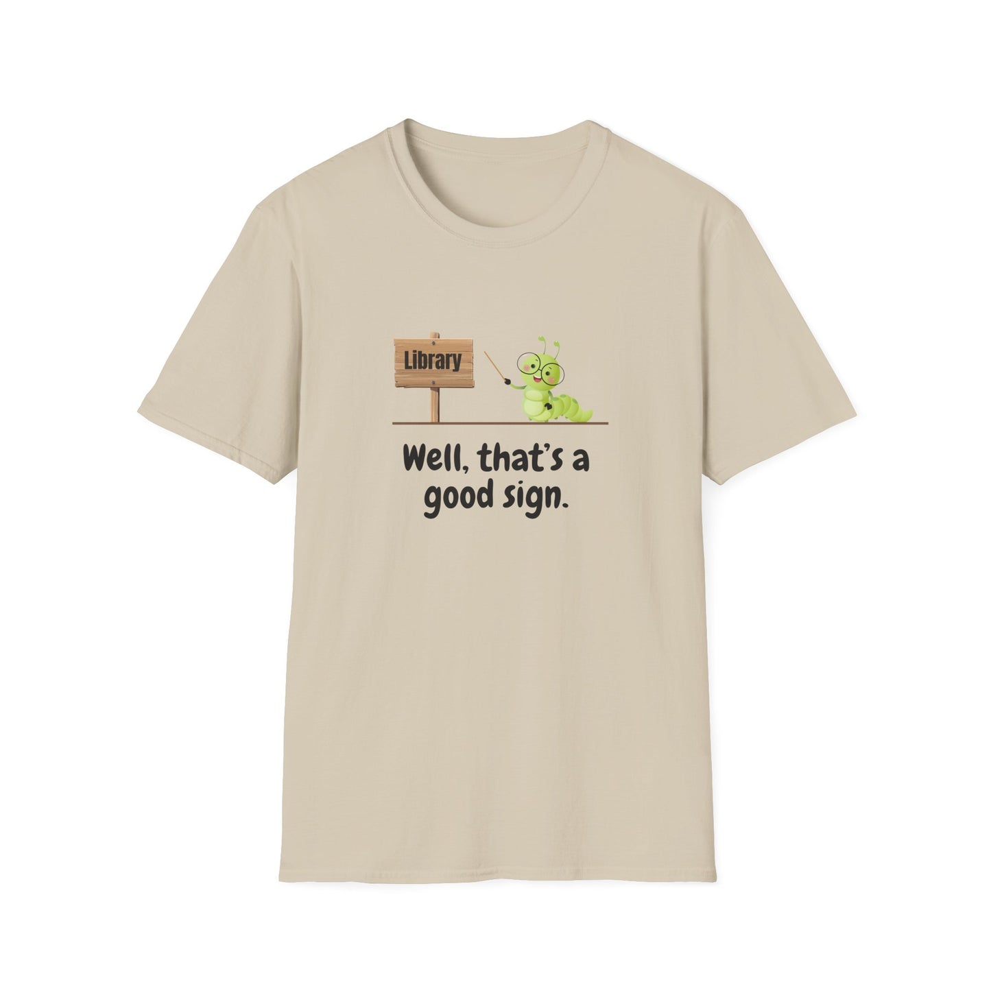 Library, That's a Good Sign - T-Shirt