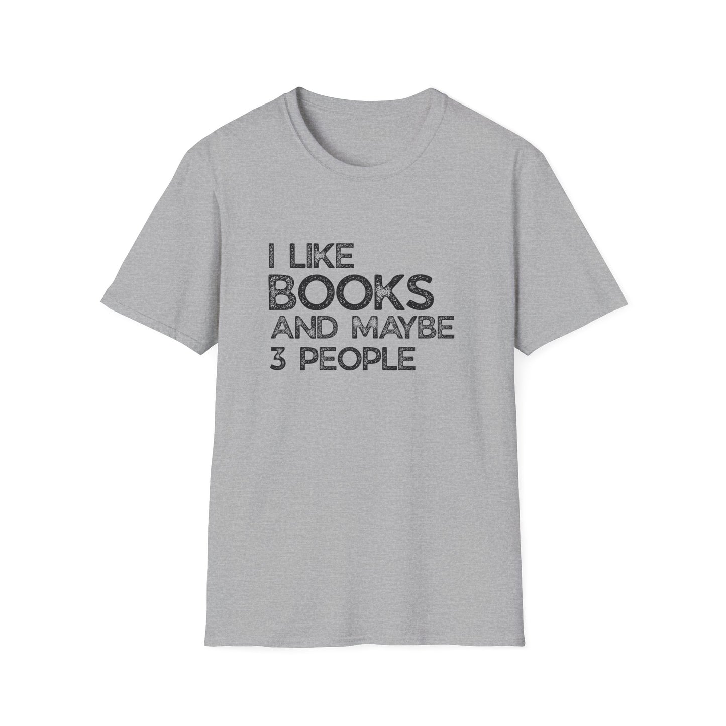 I Like Books And Maybe 3 People - T-Shirt