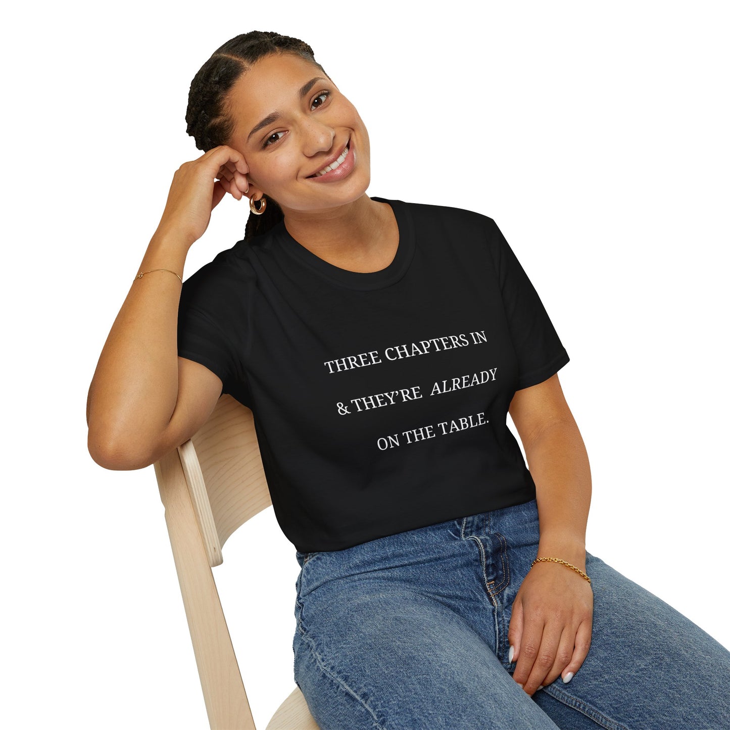 Three Chapters In & They're Already On The Table - T-Shirt
