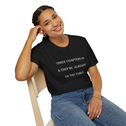 Three Chapters In & They're Already On The Table - T-Shirt