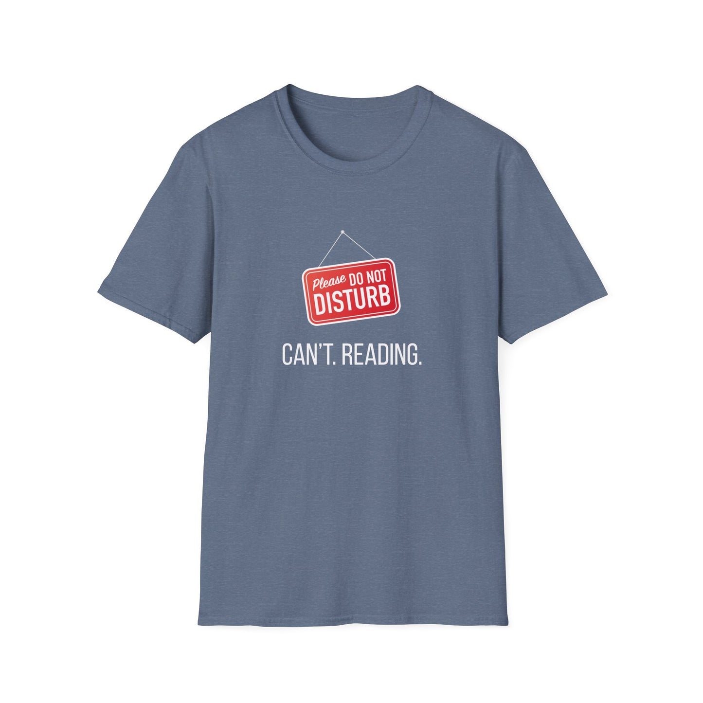 Please Do Not Disturb, Can't. Reading. - T-Shirt