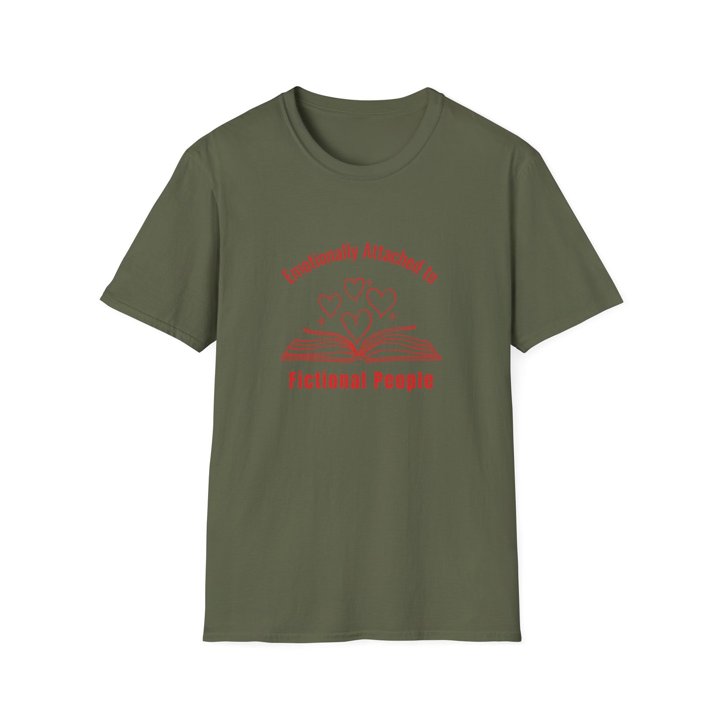 Emotionally Attached to Fictional People - T-Shirt