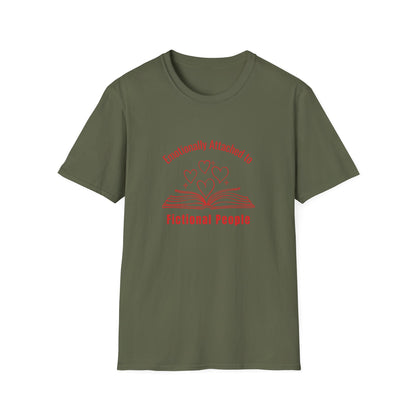 Emotionally Attached to Fictional People - T-Shirt