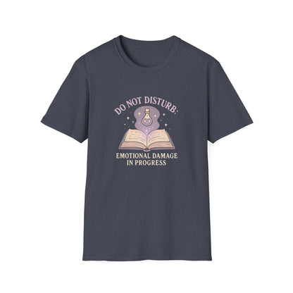 Do Not Disturb, Emotional Damage In Progress - T-Shirt