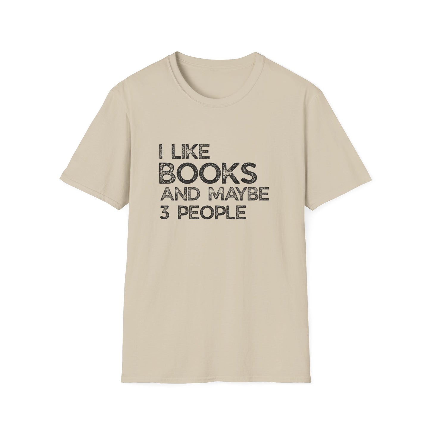 I Like Books And Maybe 3 People - T-Shirt