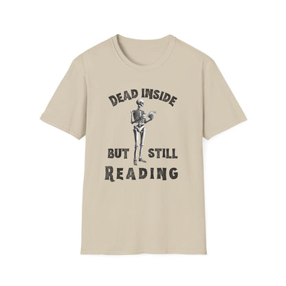 Dead Inside, But Still Reading - T-Shirt