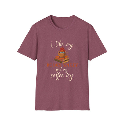 I Like my Books Spicey & My Coffee Icy - T-Shirt