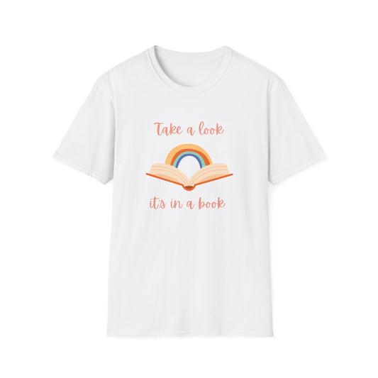 Take a Look, It's In a Book - T-Shirt