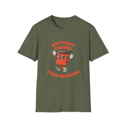 But First Coffee, Then Reading -  T-Shirt