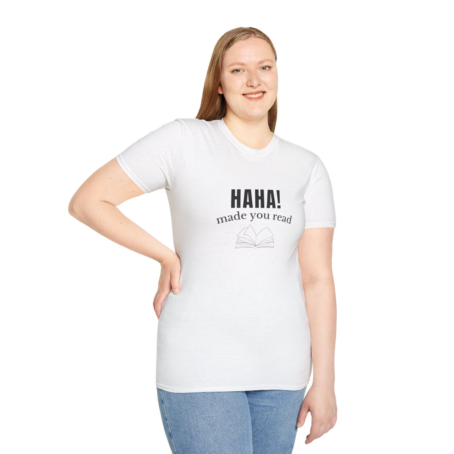 HAHA! Made You Read - T-Shirt