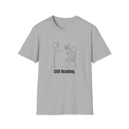 Funny Still Reading - T-Shirt