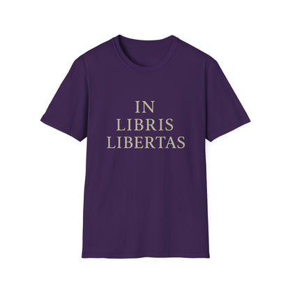In Libris Libertas (In Books, There Is Freedom) - T-Shirt