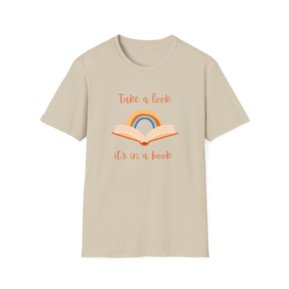 Take a Look, It's In a Book - T-Shirt