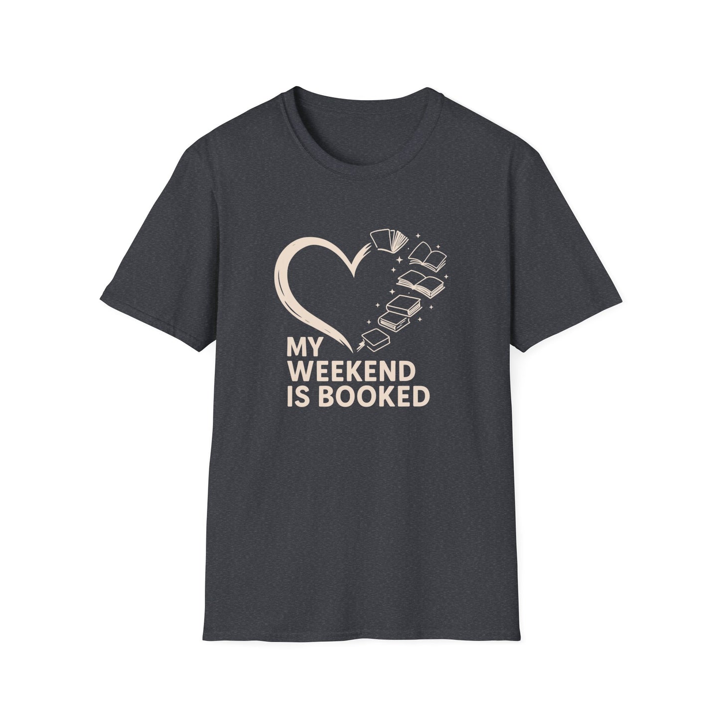 My Weekend is Booked - T-Shirt