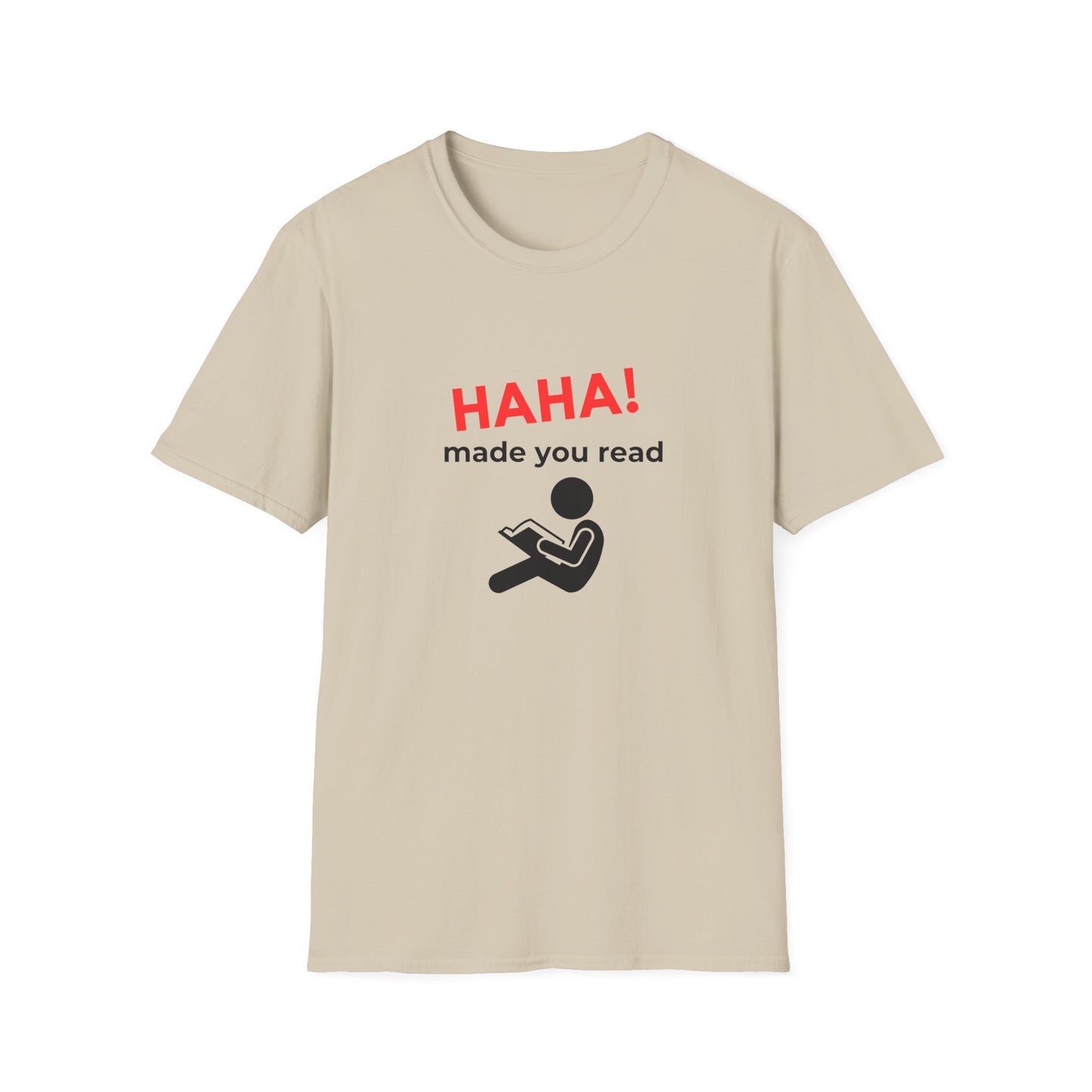 HAHA, Made You Read - T-Shirt