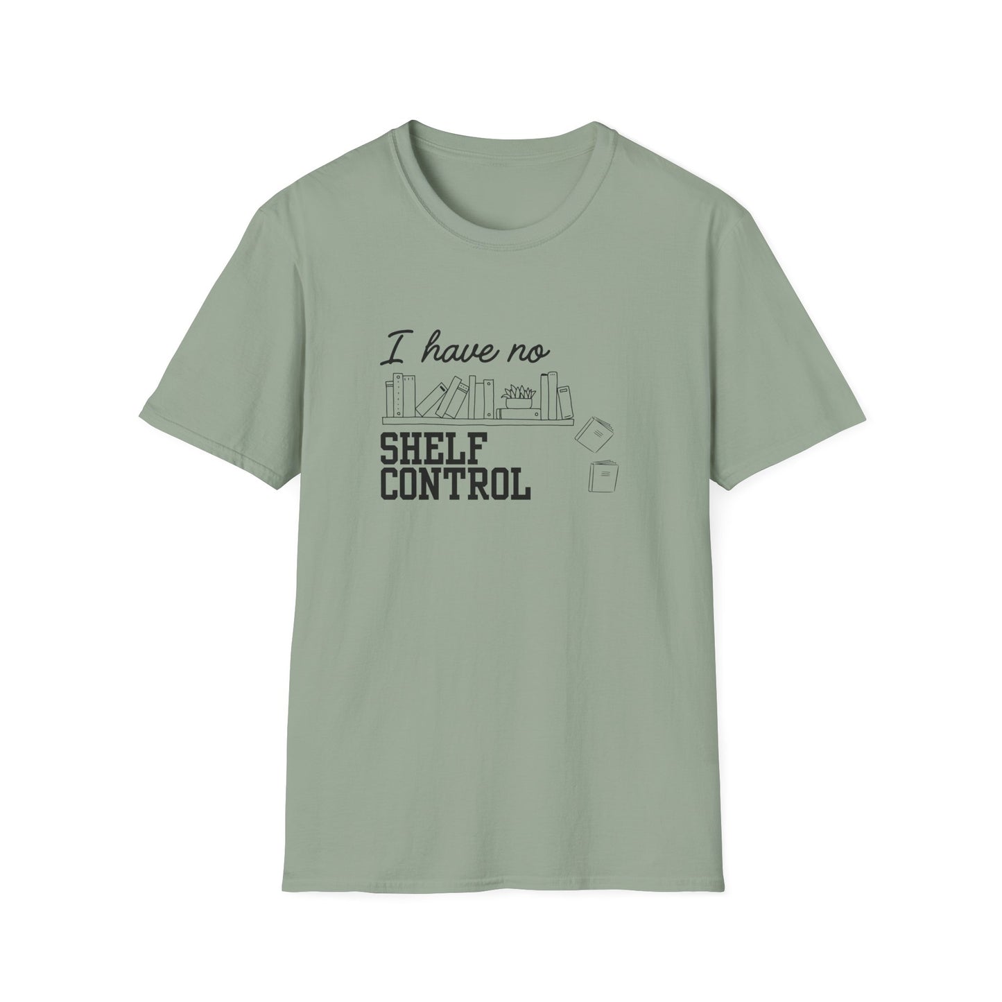 I Have No Shelf Control - T-Shirt