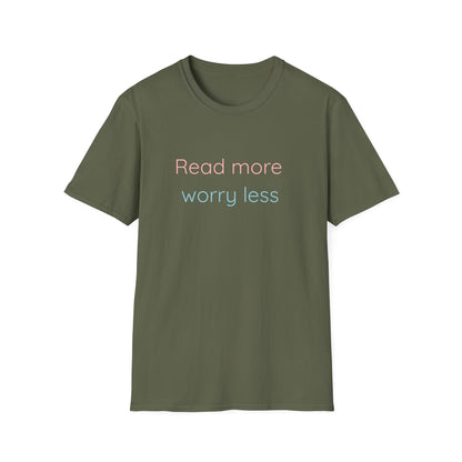Read More, Worry Less - T-Shirt