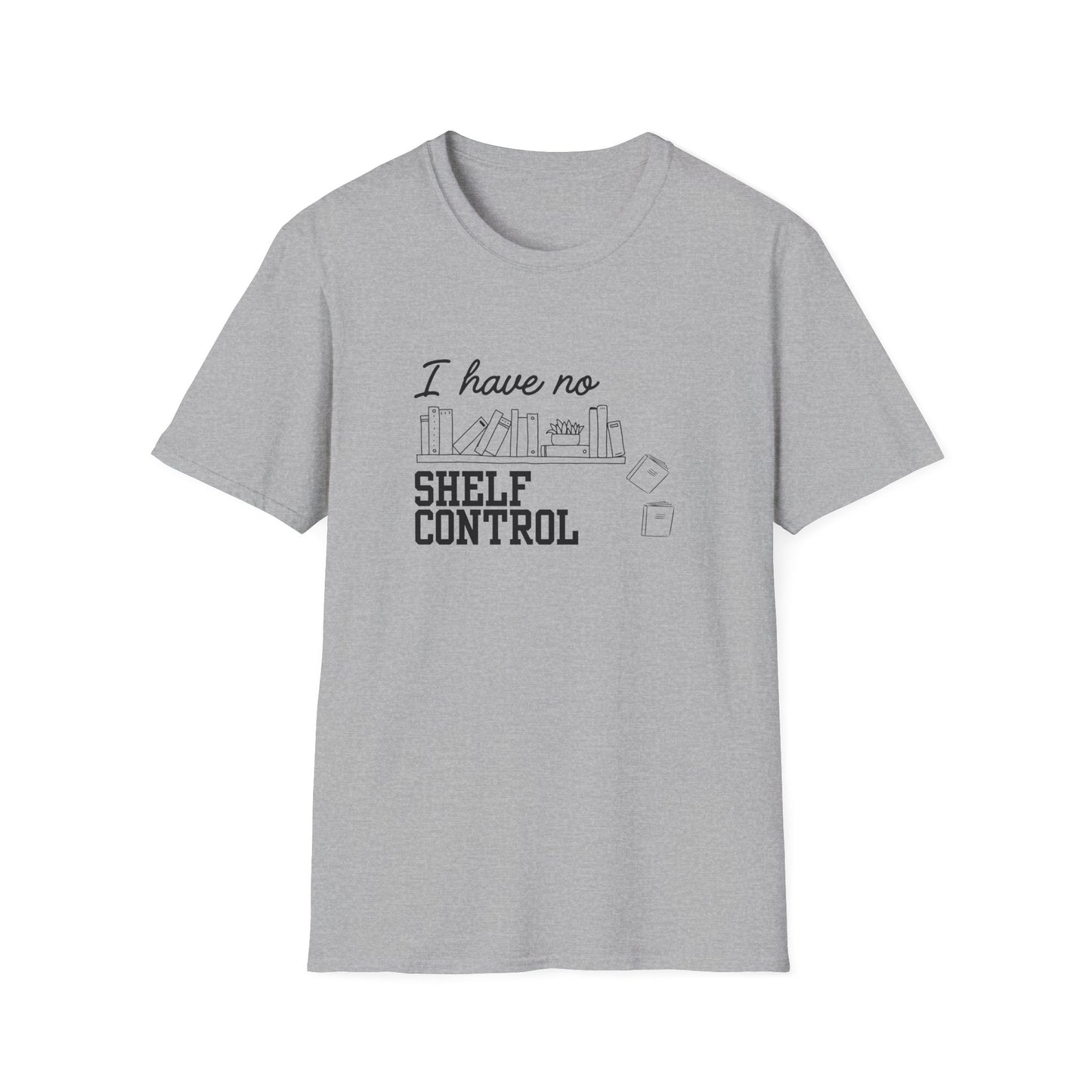 I Have No Shelf Control - T-Shirt