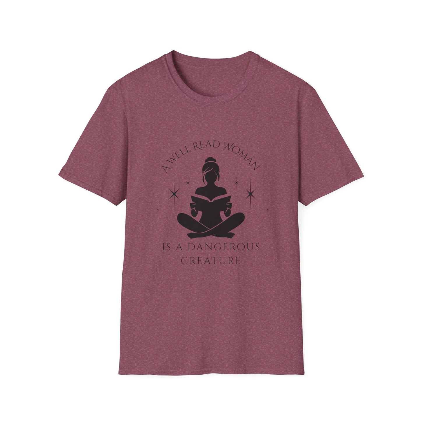 A Well Read Woman, is a Dangerous Creature - T-Shirt