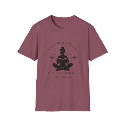 A Well Read Woman, is a Dangerous Creature - T-Shirt