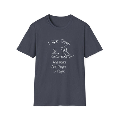 I Like Dogs & Books & Maybe 3 People - T-Shirt