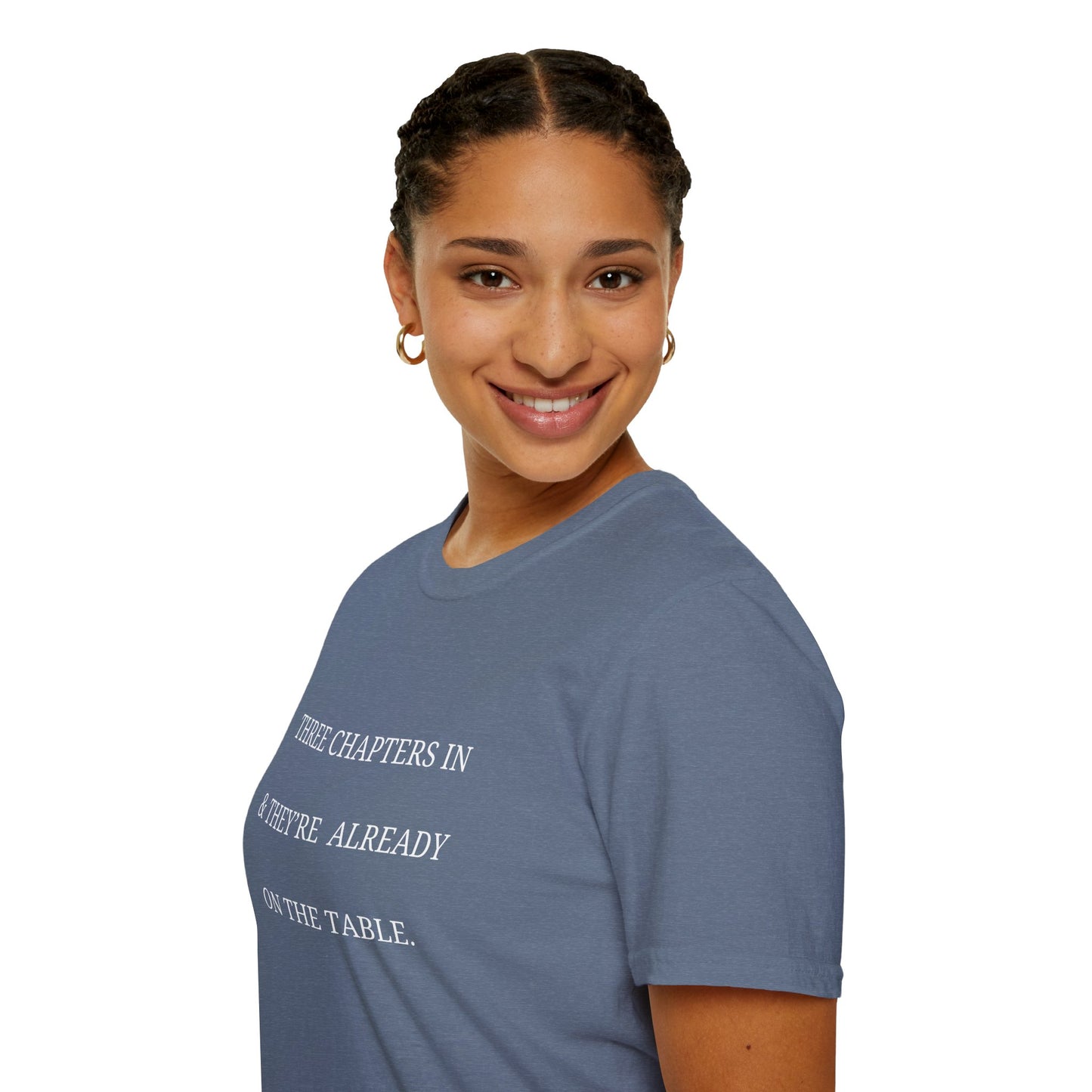 Three Chapters In & They're Already On The Table - T-Shirt