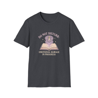 Do Not Disturb, Emotional Damage In Progress - T-Shirt