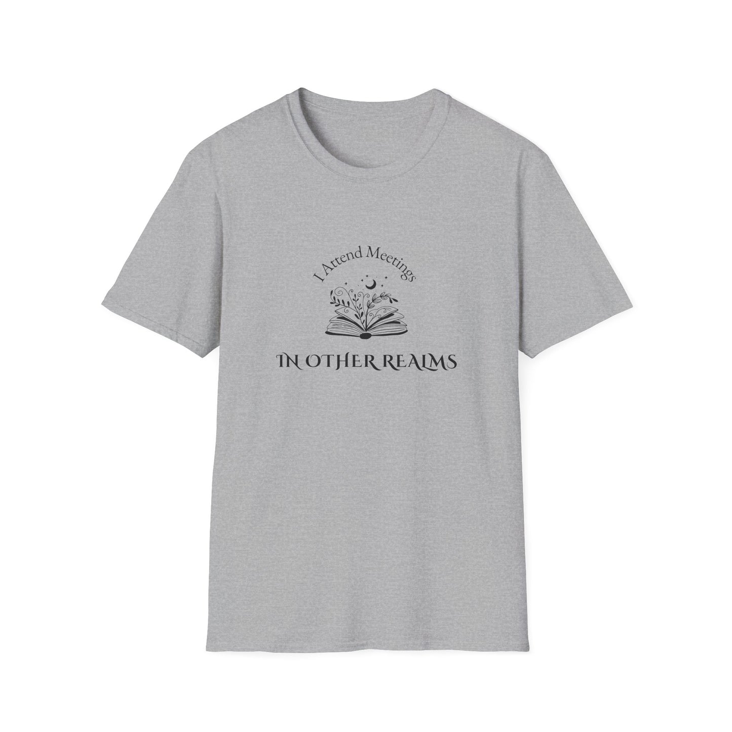 I Attend Meetings in Other Realms - T-Shirt
