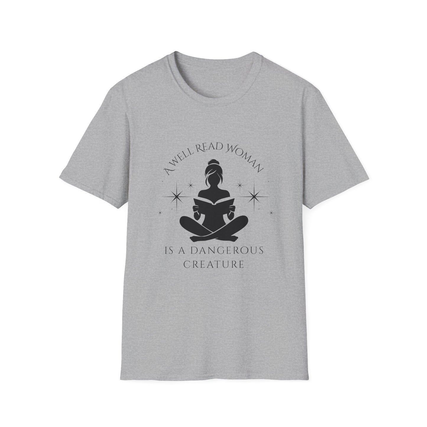 A Well Read Woman, is a Dangerous Creature - T-Shirt
