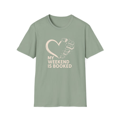 My Weekend is Booked - T-Shirt