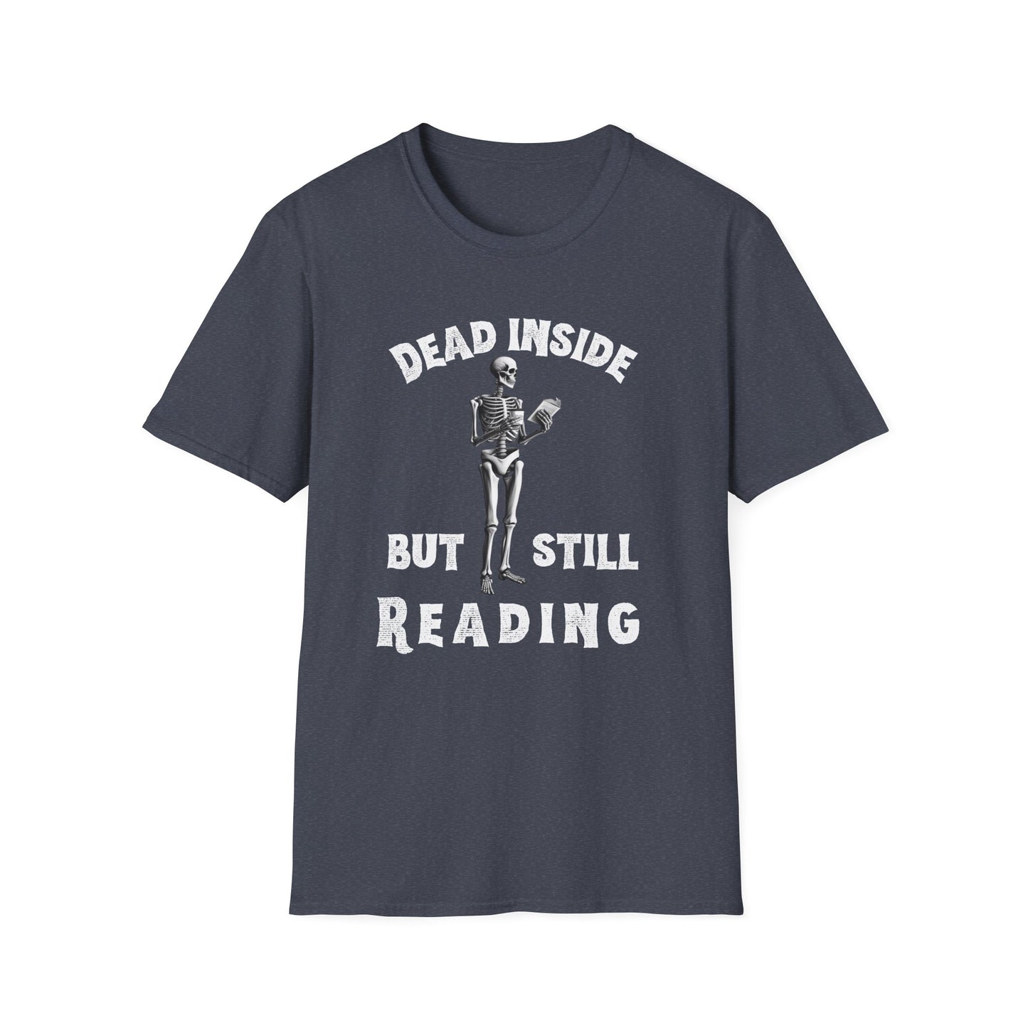 Dead Inside, But Still Reading - T-Shirt