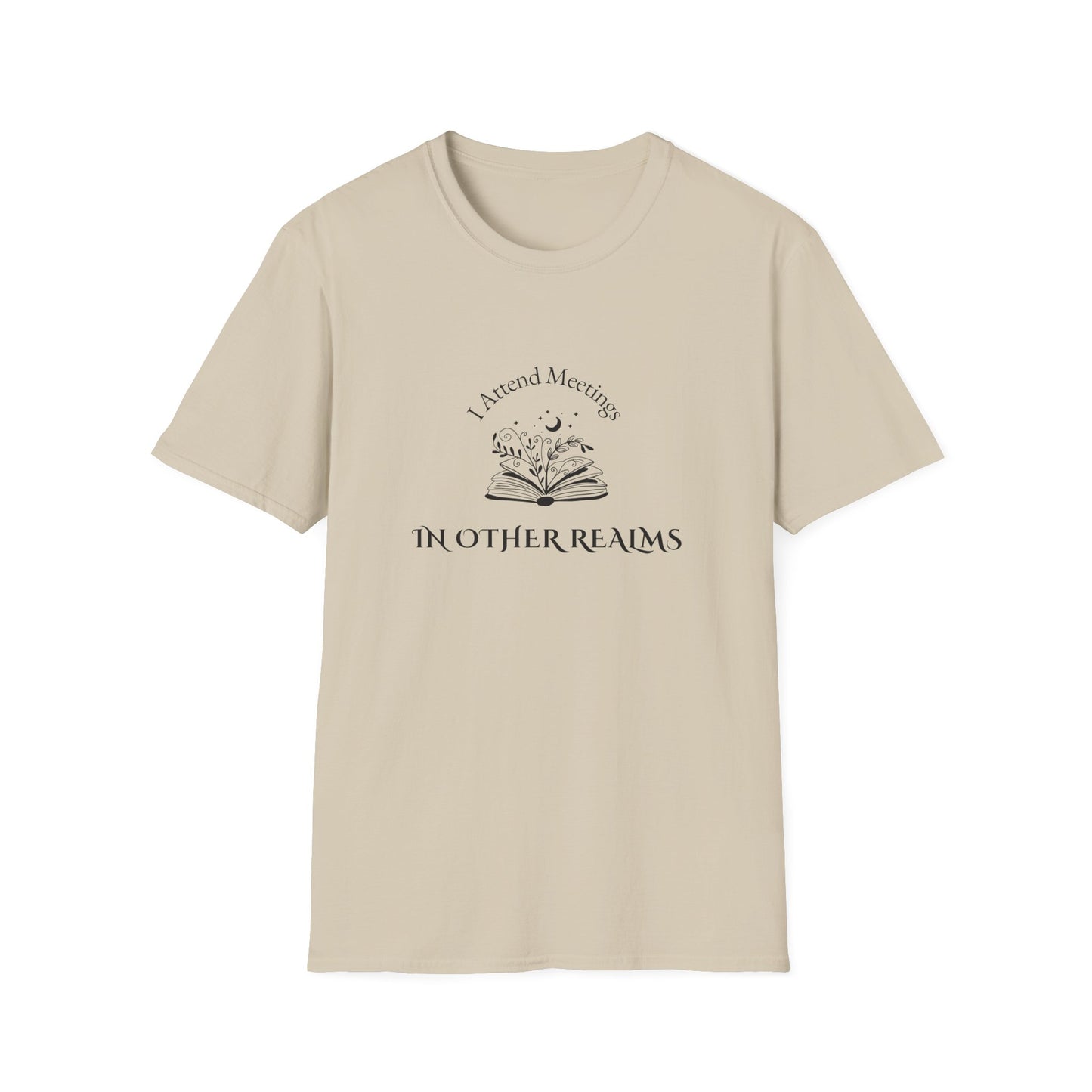 I Attend Meetings in Other Realms - T-Shirt