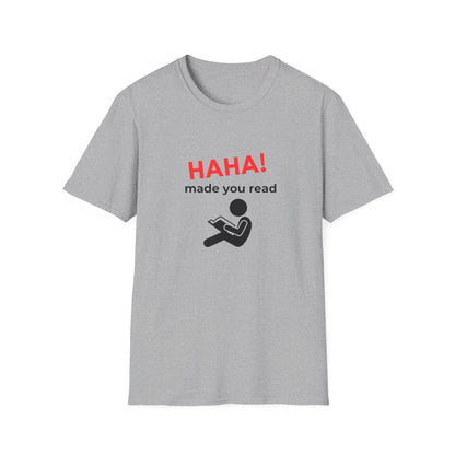 HAHA, Made You Read - T-Shirt