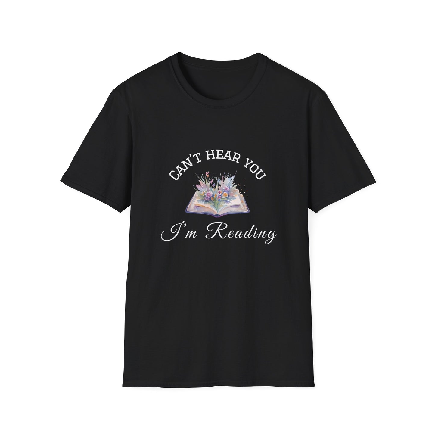 Can't Hear You I'm Reading - T-Shirt