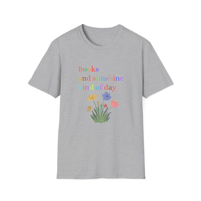 Books And Sunshine Kind of Day- T-Shirt