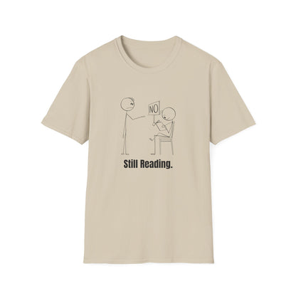Funny Still Reading - T-Shirt