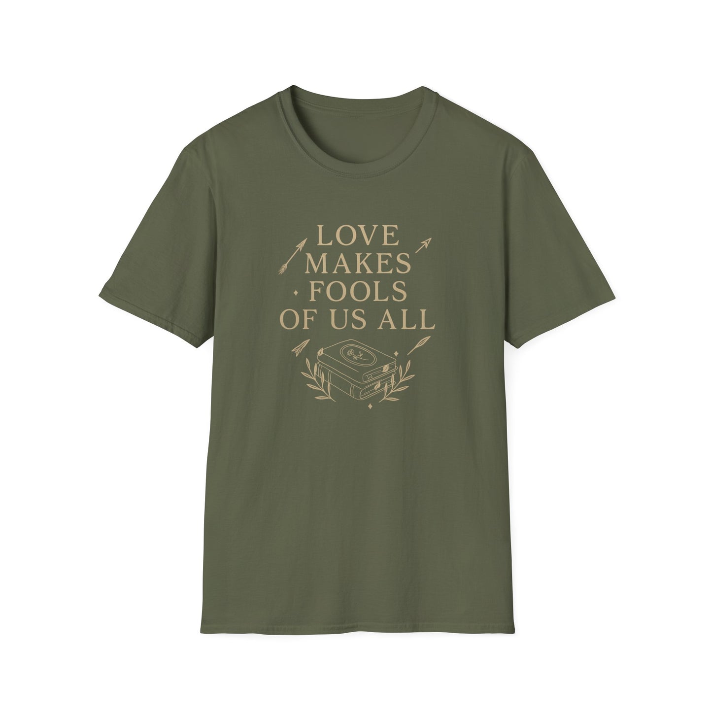 Love Makes Fools Of Us All - T-Shirt
