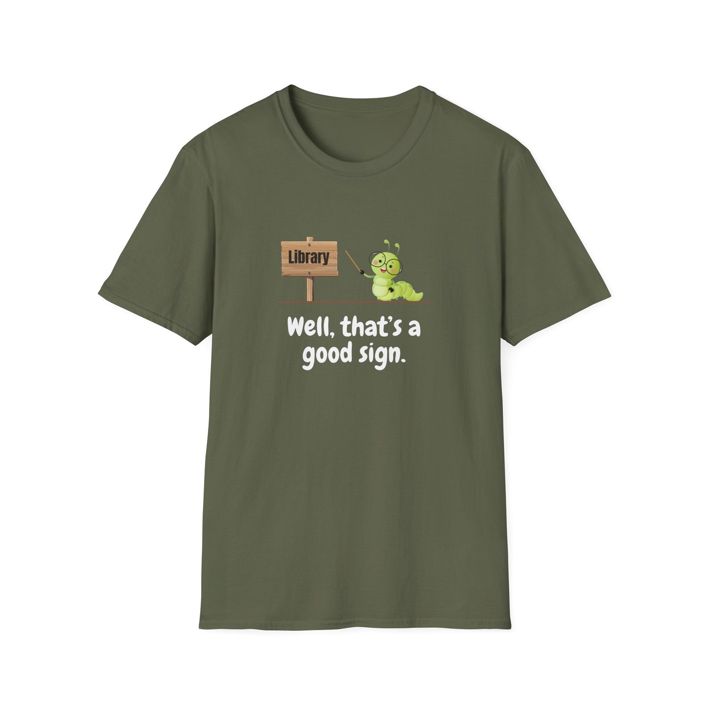 Library, That's a Good Sign - T-Shirt