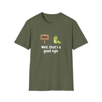 Library, That's a Good Sign - T-Shirt