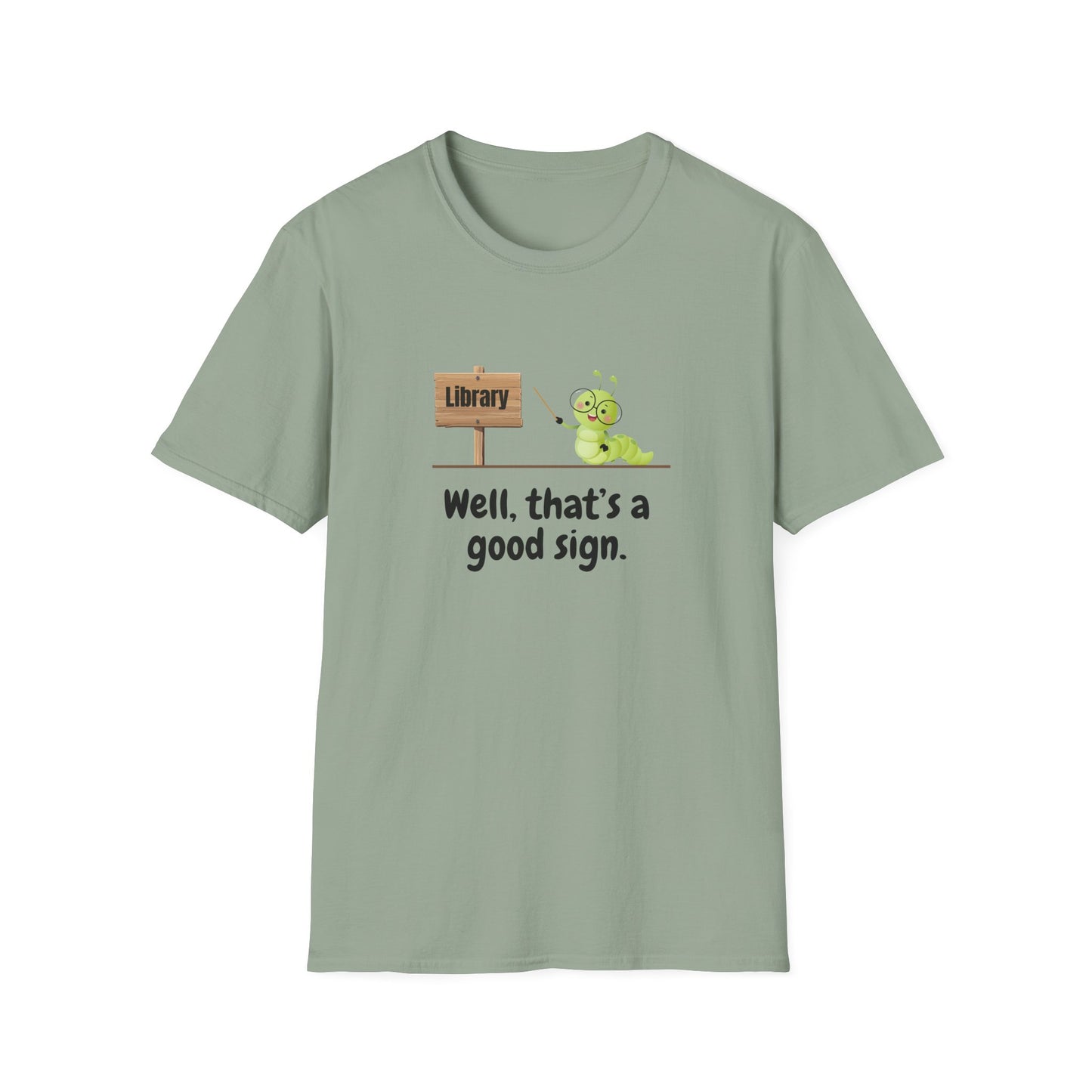 Library, That's a Good Sign - T-Shirt