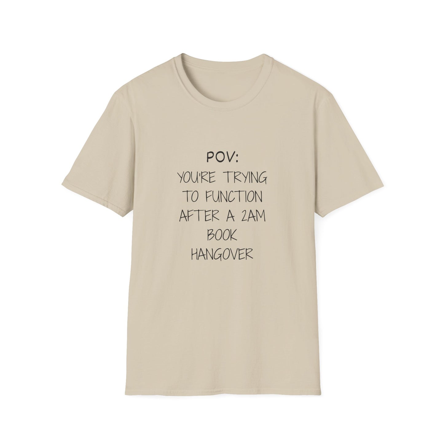 POV: Trying to Function After a 2am Book Hangover - T-Shirt