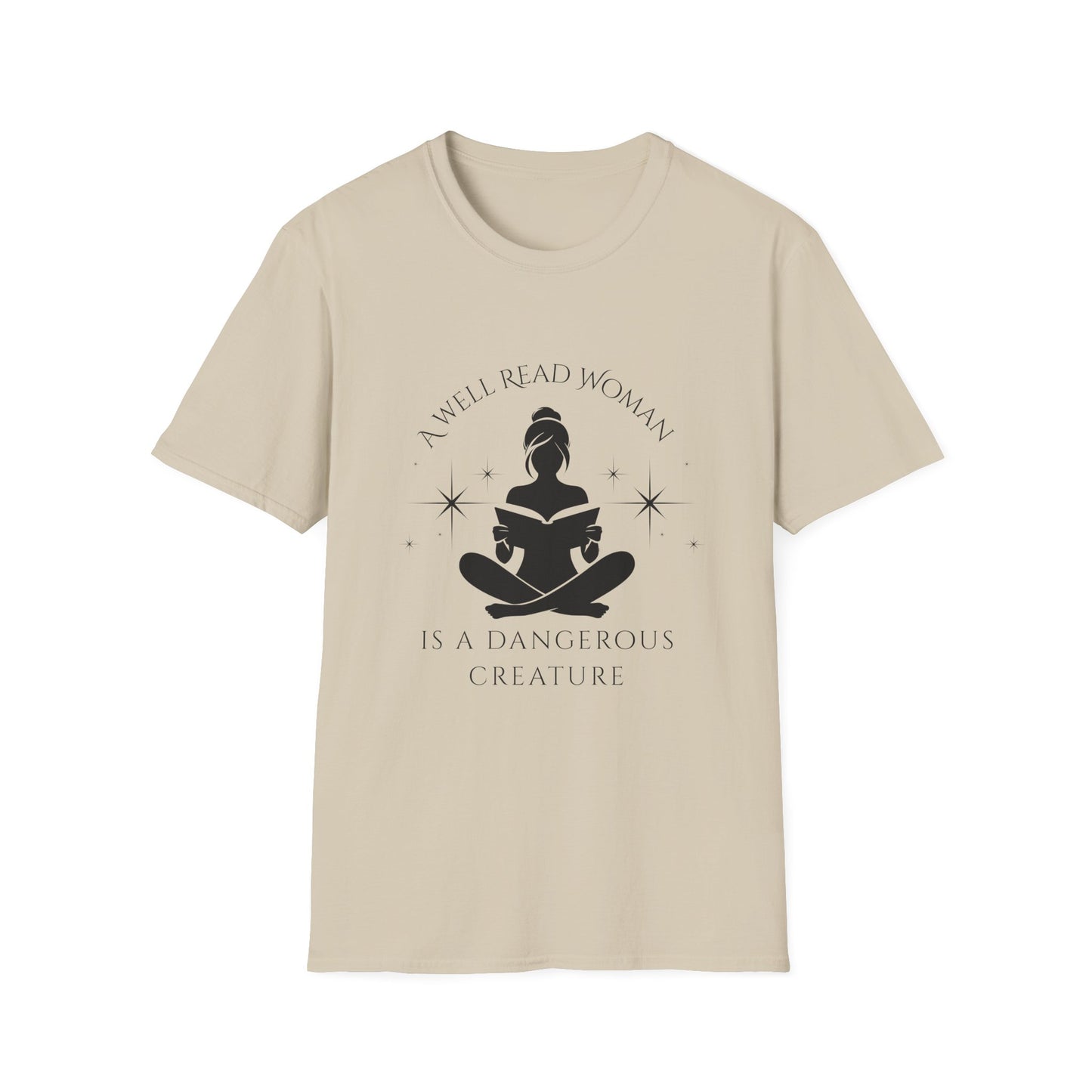 A Well Read Woman, is a Dangerous Creature - T-Shirt