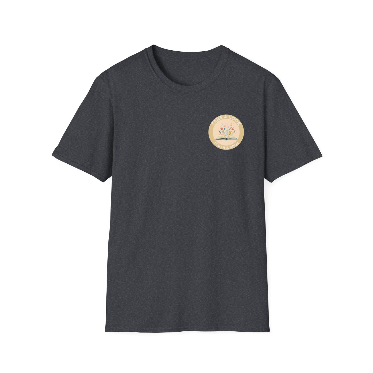 Take a Look, It's In a Book - T-Shirt
