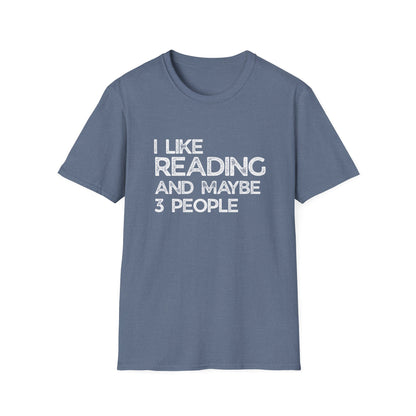 I Like Reading And Maybe 3 People - T-Shirt